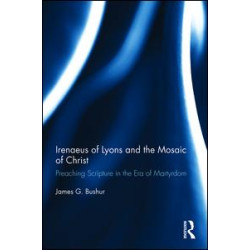 Irenaeus of Lyons and the Mosaic of Christ Irenaeus of Lyons and the Mosaic of Christ