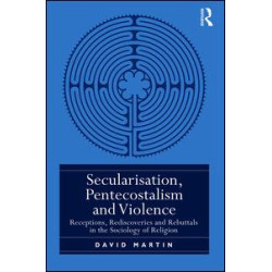 Secularisation, Pentecostalism and Violence