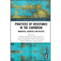 Practices of Resistance in the Caribbean Practices of Resistance in the Caribbean