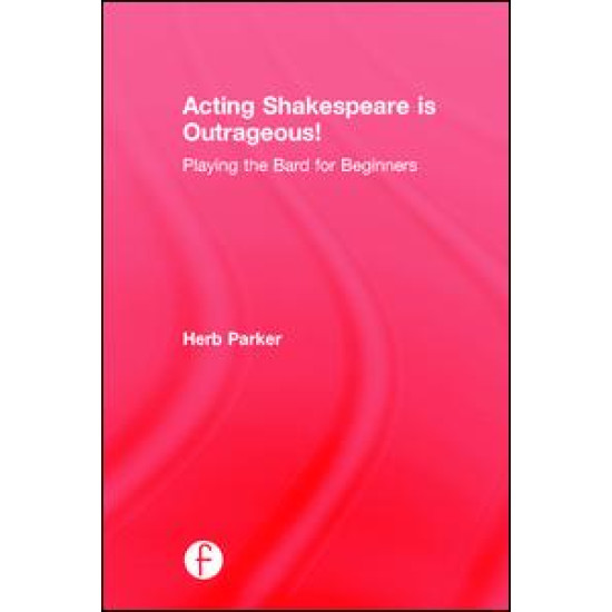 Acting Shakespeare is Outrageous!