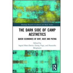 The Dark Side of Camp Aesthetics The Dark Side of Camp Aesthetics