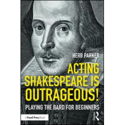 Acting Shakespeare is Outrageous! Acting Shakespeare is Outrageous!