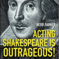 Acting Shakespeare is Outrageous!