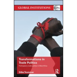 Transformations in Trade Politics Transformations in Trade Politics