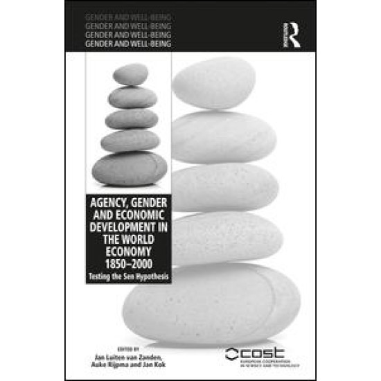 Agency, Gender and Economic Development in the World Economy 1850–2000 Agency, Gender and Economic Development in the World Economy 1850–2000