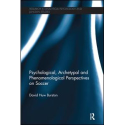 Psychological, Archetypal and Phenomenological Perspectives on Soccer Psychological, Archetypal and Phenomenological Perspectives on Soccer