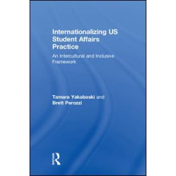 Internationalizing US Student Affairs Practice Internationalizing US Student Affairs Practice
