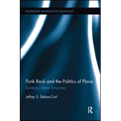 Punk Rock and the Politics of Place Punk Rock and the Politics of Place