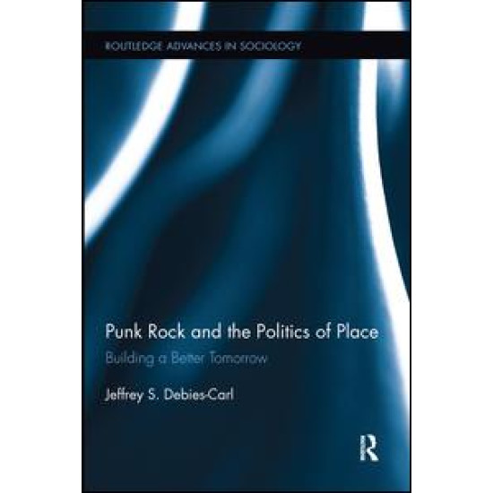 Punk Rock and the Politics of Place