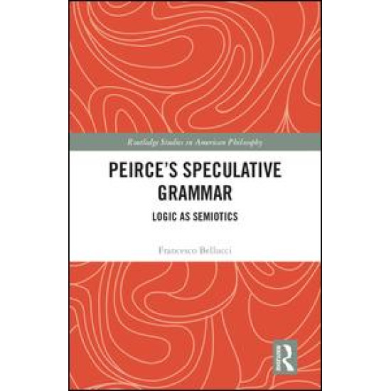 Peirce’s Speculative Grammar