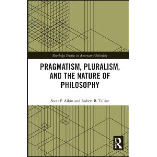 Pragmatism, Pluralism, and the Nature of Philosophy