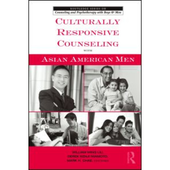 Culturally Responsive Counseling with Asian American Men Culturally Responsive Counseling with Asian American Men