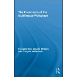 The Economics of the Multilingual Workplace The Economics of the Multilingual Workplace