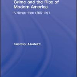 Crime and the Rise of Modern America