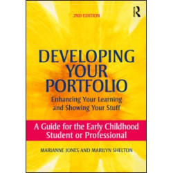Developing Your Portfolio - Enhancing Your Learning and Showing Your Stuff Developing Your Portfolio - Enhancing Your Learning and Showing Your Stuff