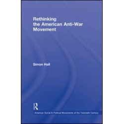 Rethinking the American Anti-War Movement Rethinking the American Anti-War Movement