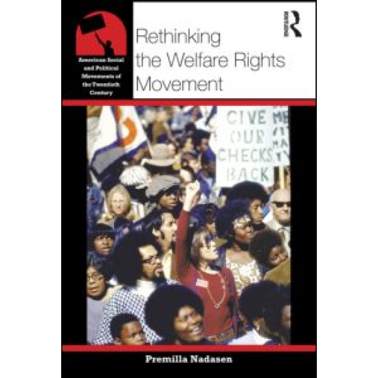 Rethinking the Welfare Rights Movement Rethinking the Welfare Rights Movement