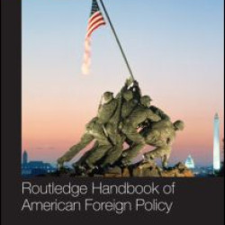 Routledge Handbook of American Foreign Policy Routledge Handbook of American Foreign Policy