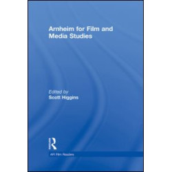 Arnheim for Film and Media Studies Arnheim for Film and Media Studies