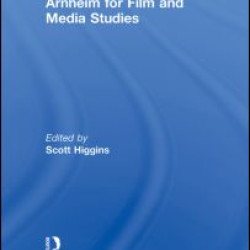 Arnheim for Film and Media Studies Arnheim for Film and Media Studies