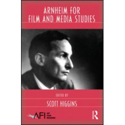 Arnheim for Film and Media Studies Arnheim for Film and Media Studies