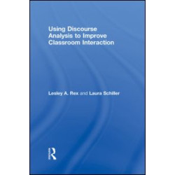 Using Discourse Analysis to Improve Classroom Interaction Using Discourse Analysis to Improve Classroom Interaction