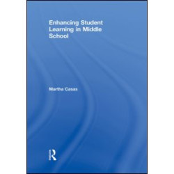 Enhancing Student Learning in Middle School Enhancing Student Learning in Middle School