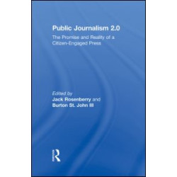 Public Journalism 2.0 Public Journalism 2.0