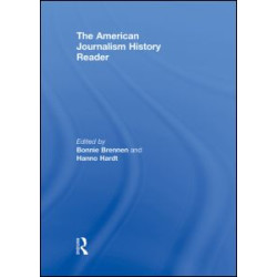 The American Journalism History Reader The American Journalism History Reader