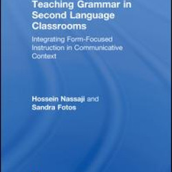Teaching Grammar in Second Language Classrooms Teaching Grammar in Second Language Classrooms