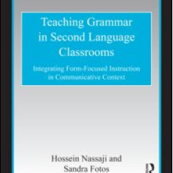 Teaching Grammar in Second Language Classrooms Teaching Grammar in Second Language Classrooms