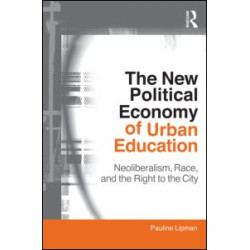 The New Political Economy of Urban Education The New Political Economy of Urban Education