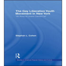 The Gay Liberation Youth Movement in New York The Gay Liberation Youth Movement in New York