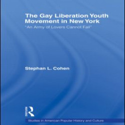 The Gay Liberation Youth Movement in New York The Gay Liberation Youth Movement in New York