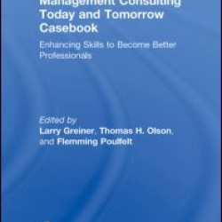 Management Consulting Today and Tomorrow Casebook Management Consulting Today and Tomorrow Casebook