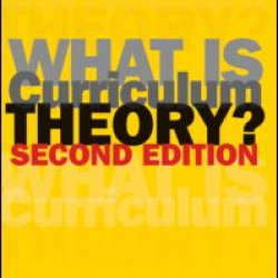 What Is Curriculum Theory? What Is Curriculum Theory?