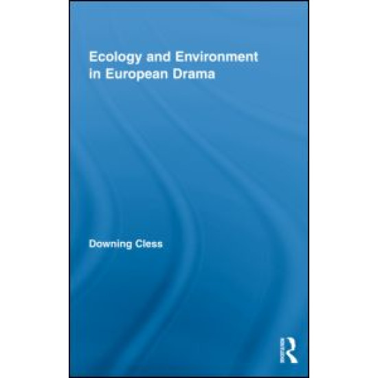 Ecology and Environment in European Drama Ecology and Environment in European Drama