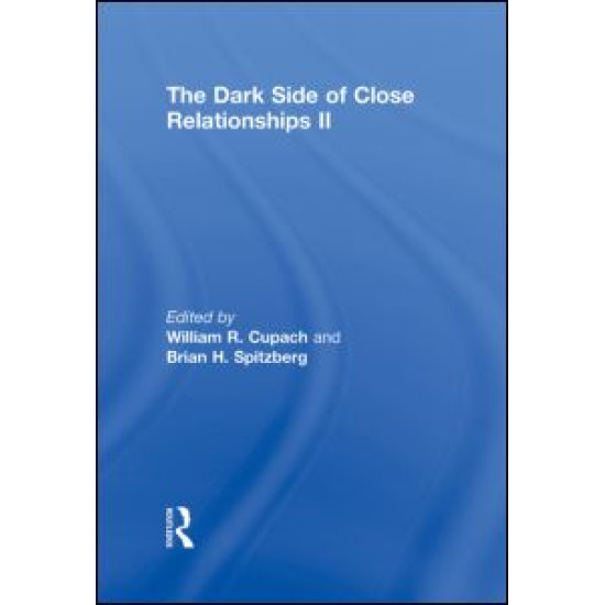 The Dark Side of Close Relationships II The Dark Side of Close Relationships II