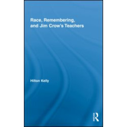 Race, Remembering, and Jim Crow's Teachers Race, Remembering, and Jim Crow's Teachers