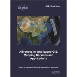 Advances in Web-based GIS, Mapping Services and Applications Advances in Web-based GIS, Mapping Services and Applications