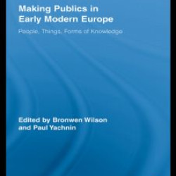 Making Publics in Early Modern Europe