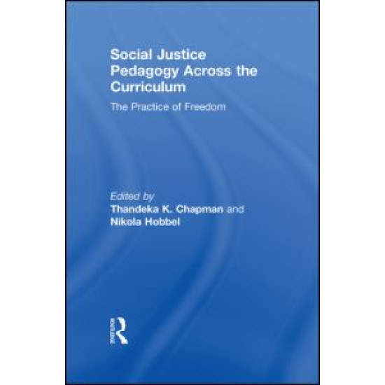 Social Justice Pedagogy Across the Curriculum Social Justice Pedagogy Across the Curriculum