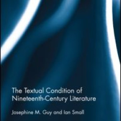 The Textual Condition of Nineteenth-Century Literature The Textual Condition of Nineteenth-Century Literature