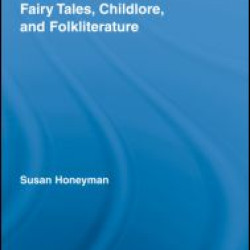 Consuming Agency in Fairy Tales, Childlore, and Folkliterature Consuming Agency in Fairy Tales, Childlore, and Folkliterature