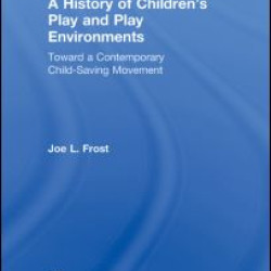 A History of Children's Play and Play Environments