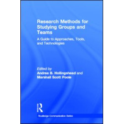 Research Methods for Studying Groups and Teams Research Methods for Studying Groups and Teams