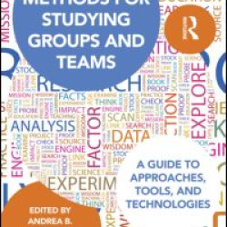 Research Methods for Studying Groups and Teams Research Methods for Studying Groups and Teams