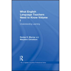 What English Language Teachers Need to Know Volume I What English Language Teachers Need to Know Volume I