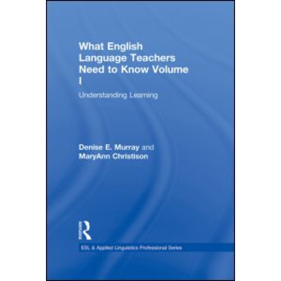 What English Language Teachers Need to Know Volume I