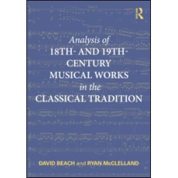 Analysis of 18th- and 19th-Century Musical Works in the Classical Tradition